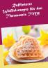 Raffinierte Waffelrezepte für den Thermomix TM5