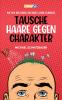Tausche Haare gegen Charakter