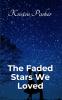 The Faded Stars We Loved