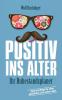Positiv ins Alter