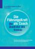 Die FührkungsKraft als Coach