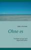 Ohne es