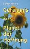 Gefängnis oder Planet der Hoffnung