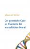 Der genetische Code als Invariante der menschlichen Moral