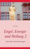 Engel Energie und Heilung 2