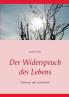 Der Widerspruch des Lebens
