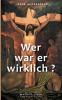 Jesus von Nazareth - Wer war er wirklich?