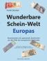 Wunderbare Schein-Welt Europas