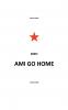 Ami go home