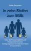 In zehn Stufen zum BGE