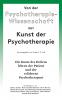 Von der Psychotherapie-Wissenschaft zur Kunst der Psychotherapie