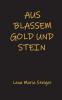 Aus blassem Gold und Stein