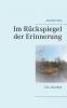 Im Rückspiegel der Erinnerung
