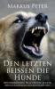 Den letzten beissen die Hunde