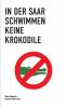In der Saar schwimmen keine Krokodile