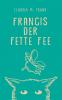 Francis der fette Fee
