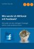 Wie werde ich Millionär mit Facebook?