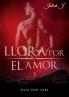Llora por el amor 3