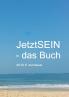 JetztSEIN - das Buch