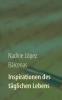 Inspirationen des täglichen Lebens