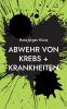 Abwehr von Krebs + Krankheiten