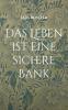 Das Leben ist eine sichere Bank