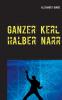 Ganzer Kerl - halber Narr