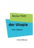 Meine Welt der Utopie