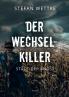 Der Wechsel-Killer