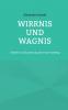 Wirrnis und Wagnis