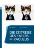 Die Zeitreise des Katers Miraculus