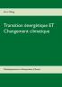 Transition énergétique ET Changement climatique