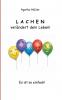 Lachen verändert dein Leben!