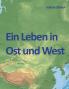 Ein Leben in Ost und West