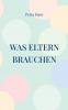 Was Eltern brauchen