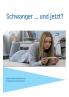 Schwanger... und jetzt?