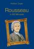 Rousseau in 60 Minutes