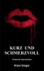 Kurz und schmerzvoll