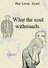 What the soul withstands