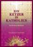 Ein Ketzer in Katholien