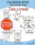 Take a break! - Coloring Book For Grown-Ups (For Colored Pencils)