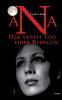 Ana. Der sanfte Tod einer Rebellin