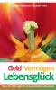 Geld Vermögen Lebensglück