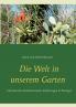 Die Welt in unserem Garten