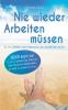 Nie wieder Arbeiten müssen