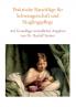 Praktische Ratschläge für Schwangerschaft und Säuglingspflege auf Grundlage mündlicher Angaben von Dr. Rudolf Steiner