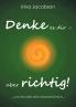 Denke es Dir - aber richtig!