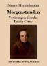 Morgenstunden oder Vorlesungen ��ber das Dasein Gottes