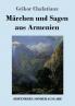 M��rchen und Sagen aus Armenien