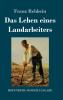 Das Leben eines Landarbeiters